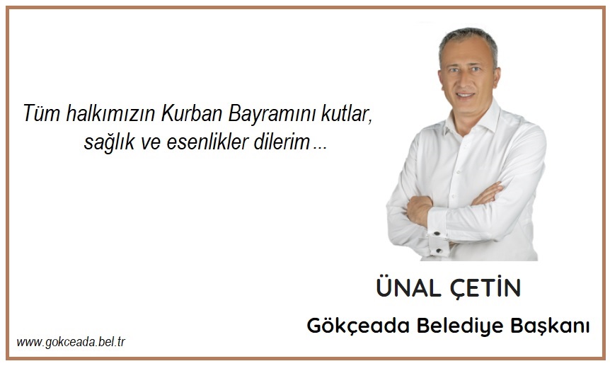 Gökçeada Belediye Başkanı Ünal Çetin’den Kurban Bayramı Kutlaması